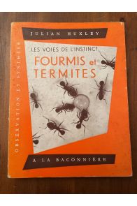 Les voies de l'instinct, fourmis et thermites