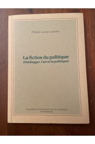 La fiction du politique (Heidegger, l'art et la politique)