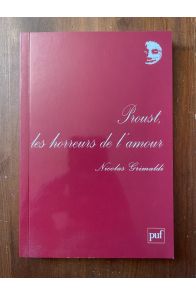 Proust, les horreurs de l'amour