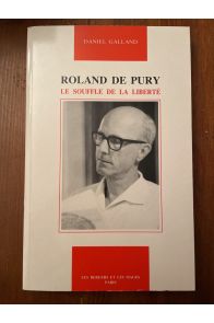 Roland de Pury - le souffle de la liberté