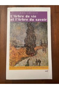 L'arbre de vie et l'arbre du savoir - le chemin phénoménologique de l'herméneutique heideggérienne, 1919-1923