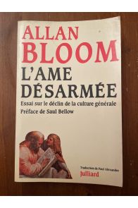 L'âme désarmée : essai sur le déclin de la culture générale