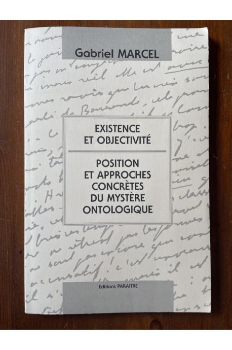 Existence et objectivité, Position et approches concrètes du mystère ontologique