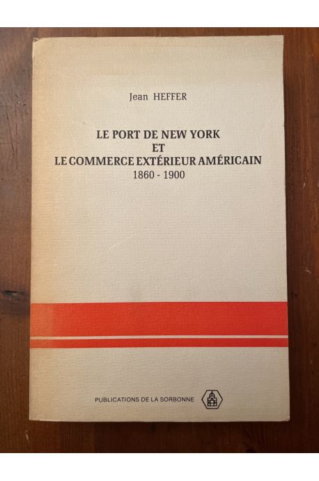 Le port de New York et le commerce extérieur américain 1860-1900