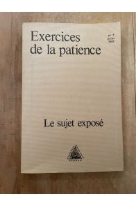 Revue Exercices de la patience n°5, Le sujet exposé