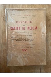 Histoire du canton de Meulan comprenant l'historique de ses vingt communes