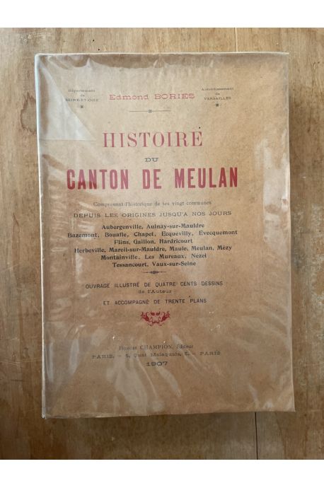 Histoire du canton de Meulan comprenant l'historique de ses vingt communes