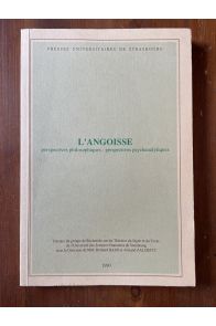 L'angoisse, perspectives philosophiques, perspectives psychanalytiques