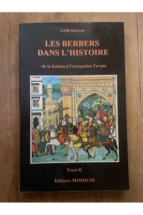 Les berbères dans l'histoire tome II, de la Kahina à l'occupation turque