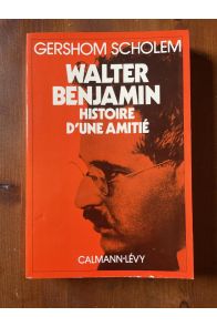 Walter Benjamin, histoire d'une amitié