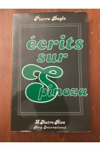 Ecrits sur Spinoza - Textes choisis et présentes par Françoise Charles-Daubert et P.-F. Moreau