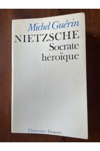 Nietzsche, Socrate héroïque