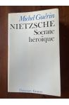 Nietzsche, Socrate héroïque