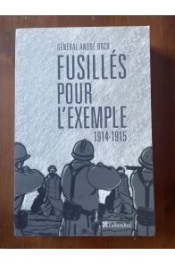 Fusillés pour l'exemple - 1914-1915