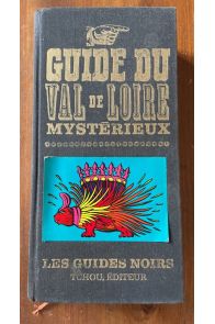 Guide du val de Loire mystérieux