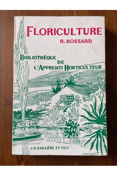 Floriculture, bibliothèque de l'apprenti horticulteur