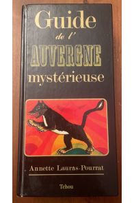 Guide de l'Auvergne mystérieuse