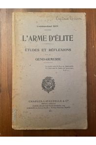 L'Arme d'élite, Etudes et réflexions sur la gendarmerie