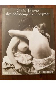 Chefs-d'oeuvre des photographes anonymes du XIXe siècle