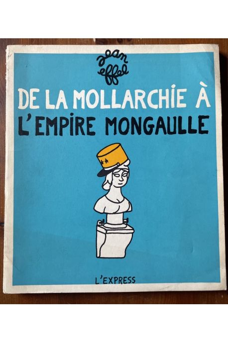 De la Mollarchie à l'Empire Mongaulle