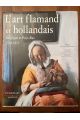 L'art flamand et hollandais - Belgique et Pays-Bas, 1520-1914