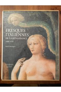 Fresques italiennes de la Renaissance 1400-1470 et 1470-1510