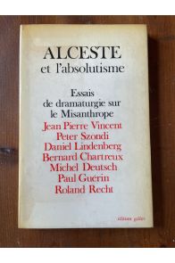 Alceste et l'absolutisme, essai de dramaturgie