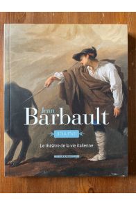 Jean Barbault, 1718-1762 - le théâtre de la vie italienne