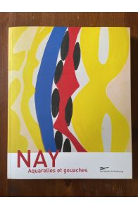 Nay : aquarelles, gouaches et peintures