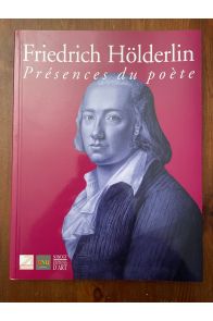 Friedrich Hölderlin - présences du poète