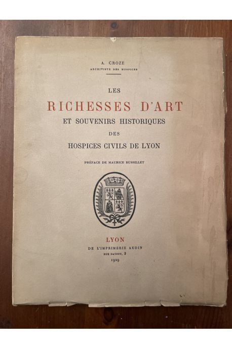 Les richesse d'Art et soouvenirs historiques des hospices civils de Lyon