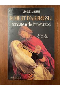 Robert d'Arbrissel fondateur de Fontevraud