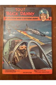 Tout Buck Danny tome 6, De l'Extrême-Nord à l'Extrême Orient