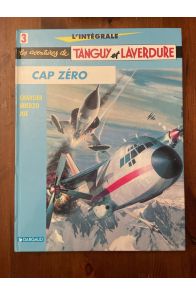 L'Intégrale Tanguy et Laverdure tome 3, Cap Zéro