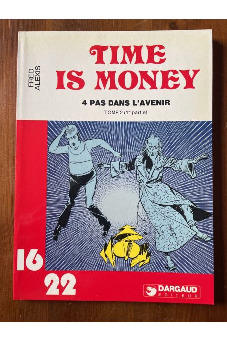 Time is money, 4 pas dans l'avenir tome 2 (1ere Partie)