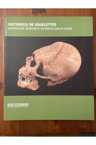 Histoire(s) de squettes, Archéologie, médecine et enthropologie en Alsace