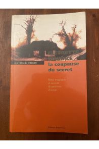 Fleurette Maurice, la coupeuse du secret - rites magiques et secrets de guérison d'antan