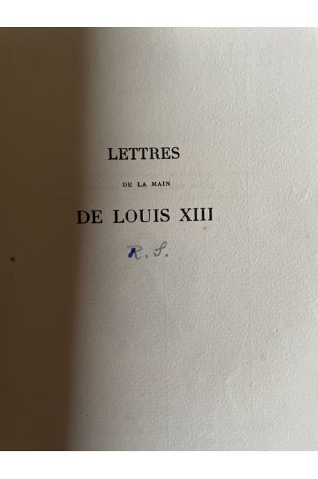 Lettres de la main de Louis XIII éditées par Eugène Griselle