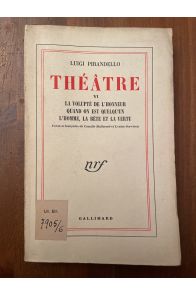 Théâtre VI, La volupté de l'honneur...