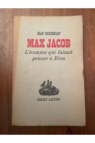 Max Jacob, l'homme qui faisait penser à Dieu