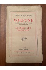 Volpone, en collaboration avec Stéphane Zweig d'après Ben Jonson. Le Déjeuner marocain