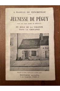 Jeunesse de Péguy, suivi de Du rôle de la volonté dans la croyance par Charles Péguy