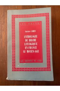 Anthologie du drame liturgique en France au Moyen Age