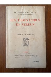 Les trous d'obus de Verdun (Févier-Aoüt 1916), Souvenirs d'un poilu