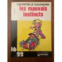 Valentin le vagabond, Les mauvais instincts