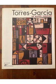 Joaquin Torres-Garcia - un monde construit