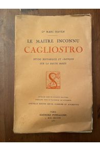 Le maitre inconnu Cagliostro, Etude historique et critique sur la Haute Magie
