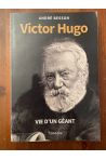 Victor Hugo, Vie d'un géant