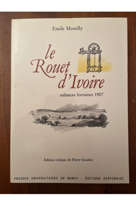 Le rouet d'ivoire - enfances lorraines 1907