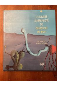 L'Univers surréaliste de Desmond Morris